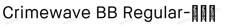 Crimewave BB Regular字体转换